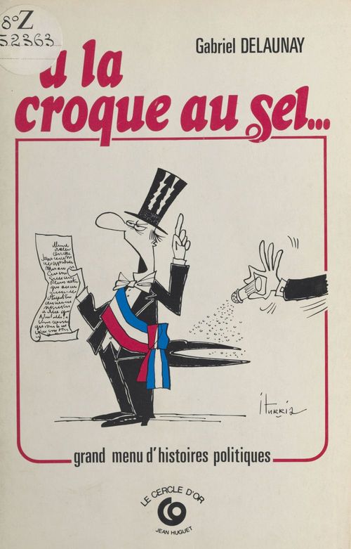 Couverture ebook de À la croque au sel... Grand menu d'histoires politiques, de Gabriel Delaunay