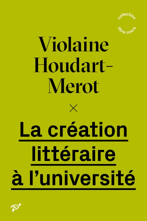 Couverture ebook de La création littéraire à l'université, de Violaine Houdart-Merot
