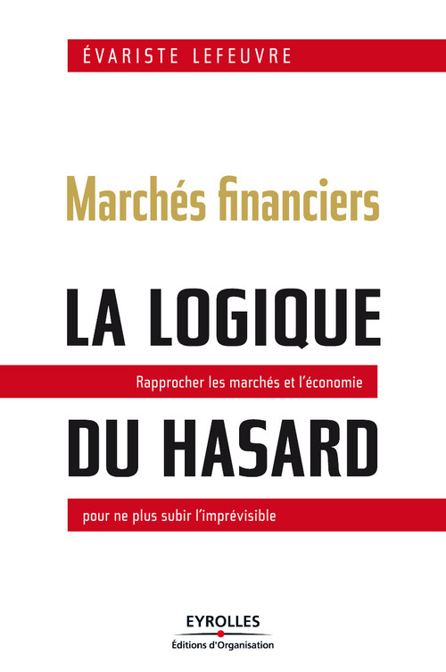 ebook cover of Marchés financiers - La logique du hasard, by Evariste Lefeuvre