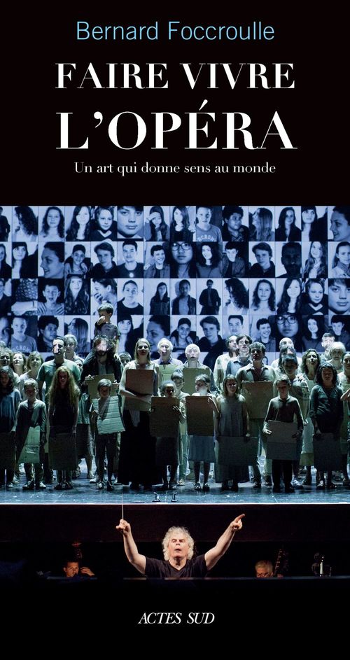 ebook cover of Faire vivre l'opéra, by Bernard Foccroulle, Shirley Apthorp, Chantal Cazaux, Sabine De ville, Anton Fleurov