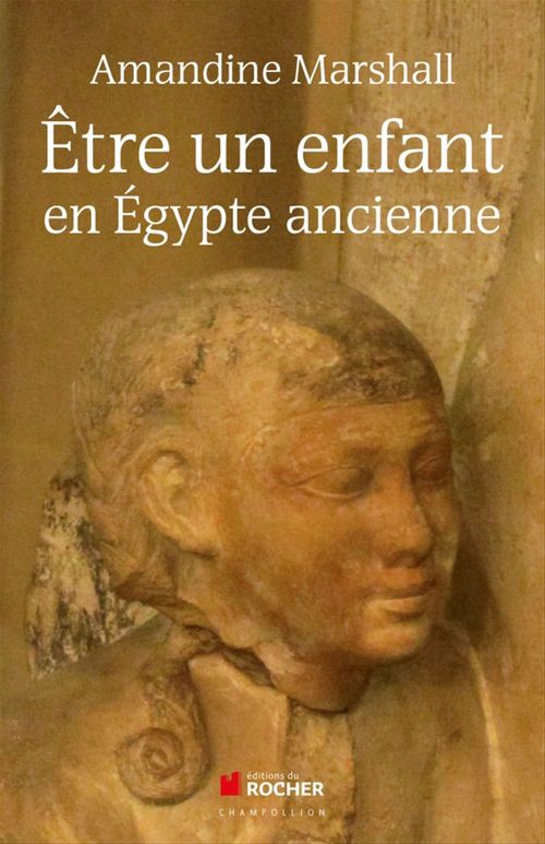 Couverture ebook de Etre un enfant en Egypte ancienne, de Amandine Marshall