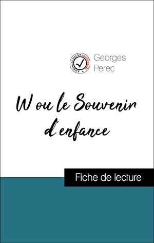 Couverture ebook de Analyse de l'oeuvre : W ou le Souvenir d'enfance (résumé et fiche de lecture plébiscités par les enseignants sur fichedelecture.fr), de Georges Perec