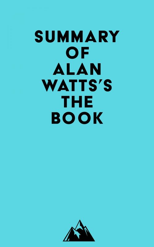 Couverture ebook de Summary of Alan Watts's The Book, de Everest Media