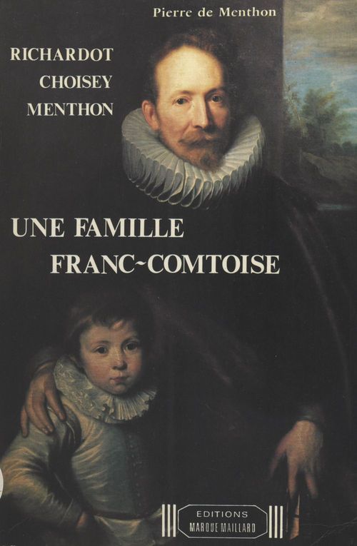 Couverture ebook de Une famille franc-comtoise : Richardot, Choisey, Menthon, de Pierre De Menthon