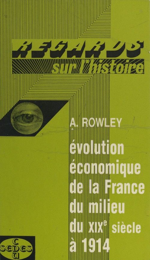Couverture ebook de Évolution économique de la France, du milieu du XIXe siècle à 1914, de Anthony Rowley