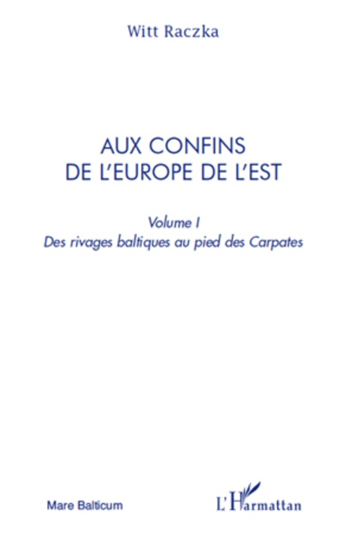 Couverture ebook de Aux confins de l'Europe de l'Est (volume 1), de Witt Raczka