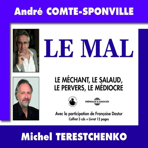 Couverture audiobook de Le mal. Le méchant, le salaud, le pervers, le médiocre, de André Comte-Sponville, Michel Terestchenko