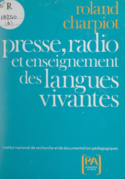 Couverture ebook de L'utilisation pédagogique de la presse et de la radio dans l'enseignement des langues vivantes, de Charpiot Roland