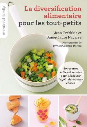 Couverture ebook de La diversification alimentaire pour les tout-petits, de Anne-Laure Navarre, Jean-Frédéric Navarre