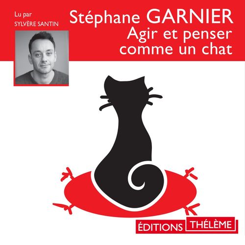 audiobook cover of Agir et penser comme un chat, by Stéphane Garnier