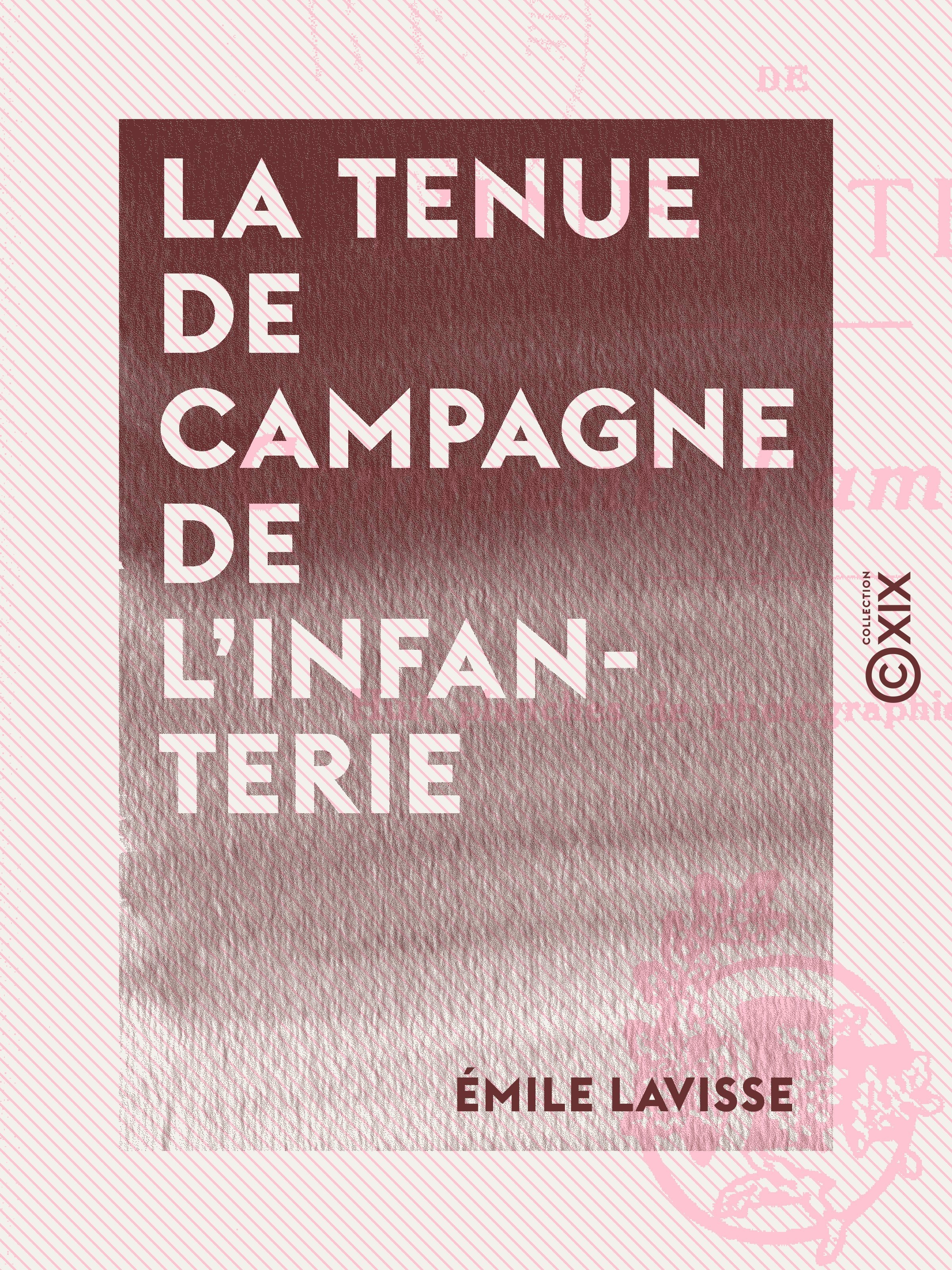 Couverture ebook de La Tenue de campagne de l'infanterie, de Emile Lavisse