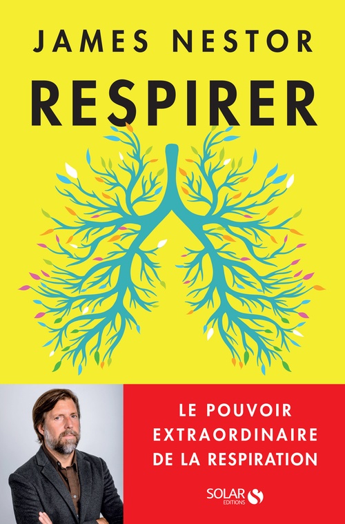 ebook cover of Respirer - Le pouvoir extraordinaire de la respiration - Le pouvoir extraordinaire de la respiration, by James Nestor