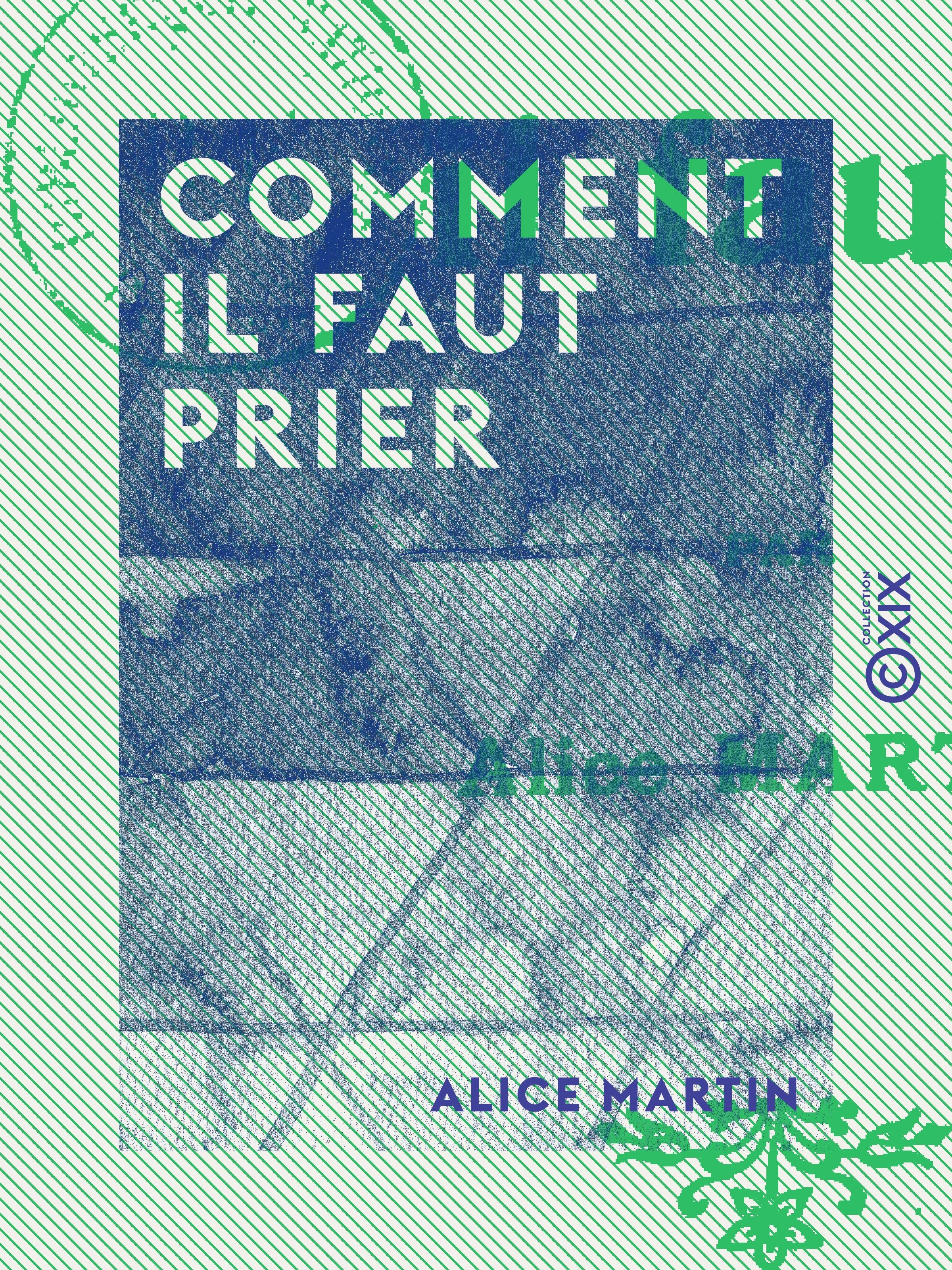 ebook cover of Comment il faut prier, by Alice Martin