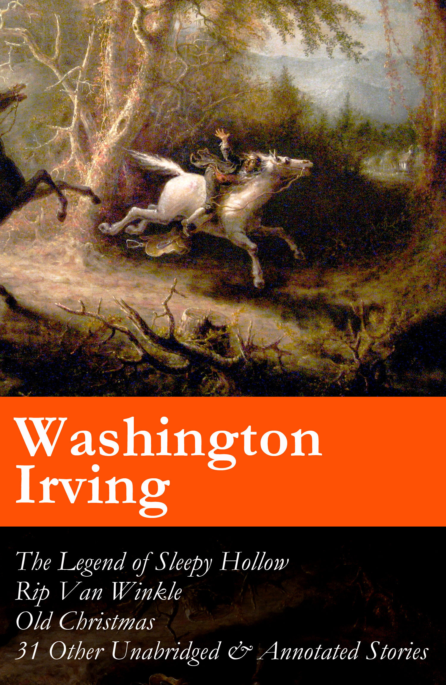 ebook cover of The Legend of Sleepy Hollow + Rip Van Winkle + Old Christmas + 31 Other Unabridged & Annotated Stories (The Sketch Book of Geoffrey Crayon, Gent.), by Washington Irving