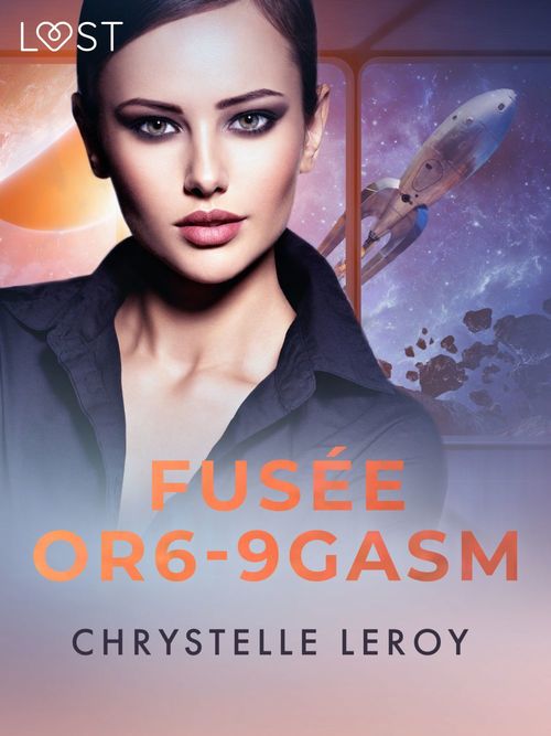 ebook cover of Fusée OR6-9GASM - Une nouvelle de science-fiction érotique, by Chrystelle Leroy