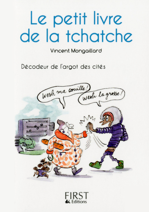 Couverture ebook de Le Petit Livre de - La tchatche - Décodeur de l'argot des cités, de Vincent Mongaillard