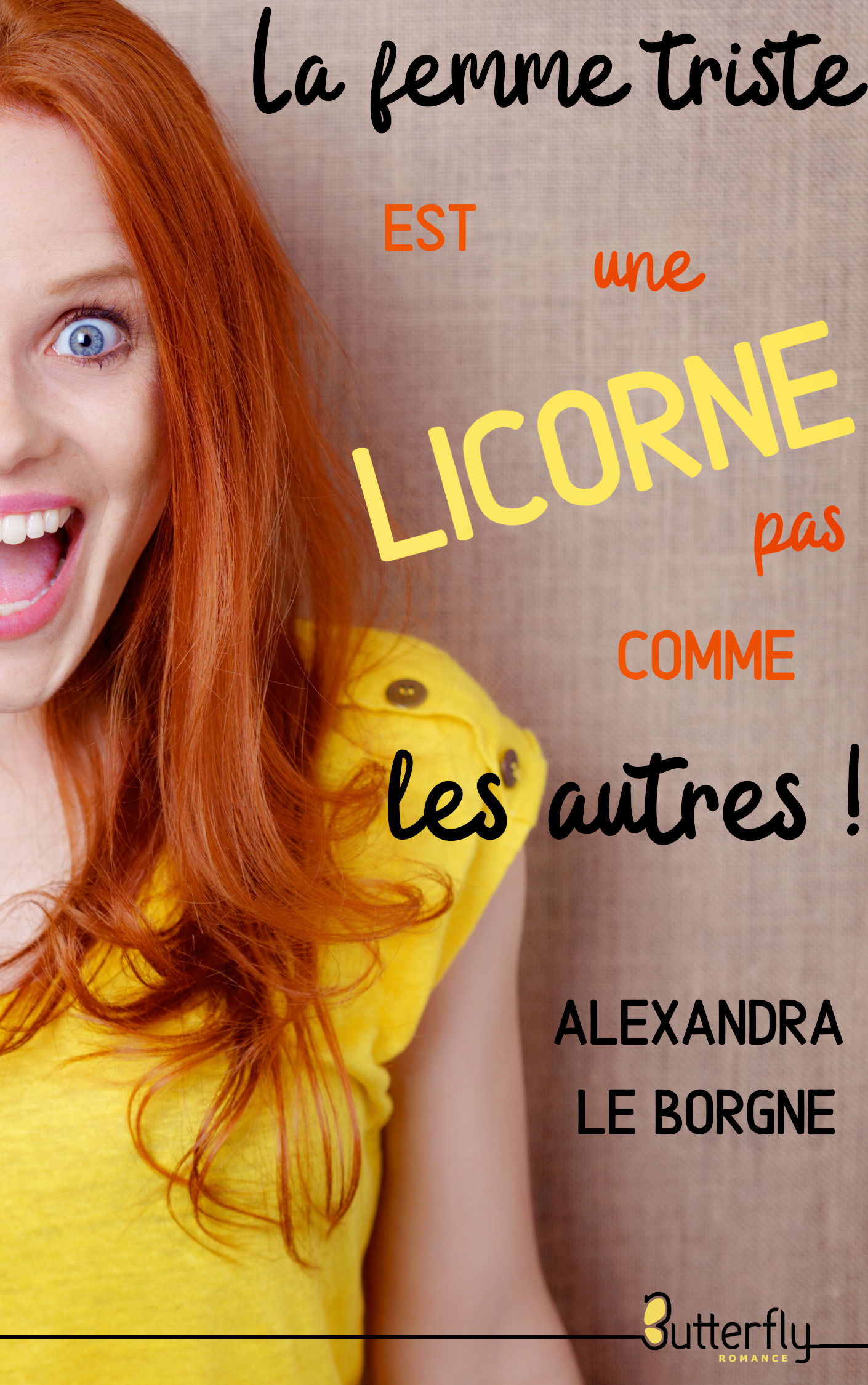 Couverture ebook de La femme triste est une licorne pas comme les autres !, de Alexandra Le Borgne