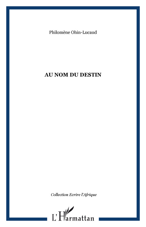 Couverture ebook de Au nom du destin, de Philomène Ohin lucaud