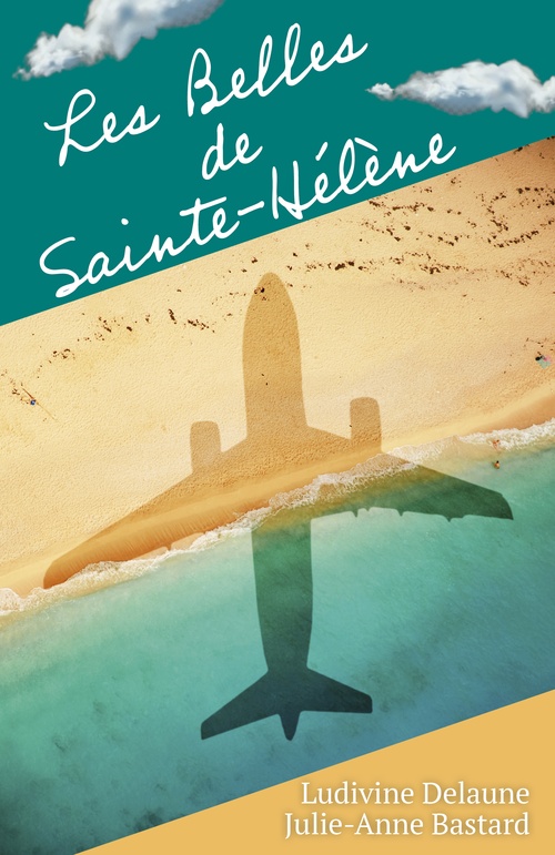 ebook cover of Les Belles de Sainte-Hélène, by Julie-Anne Bastard, Ludivine Delaune