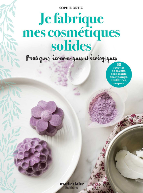 Couverture ebook de JE FABRIQUE MES COSMETIQUES SOLIDES, de Sophie Ortiz