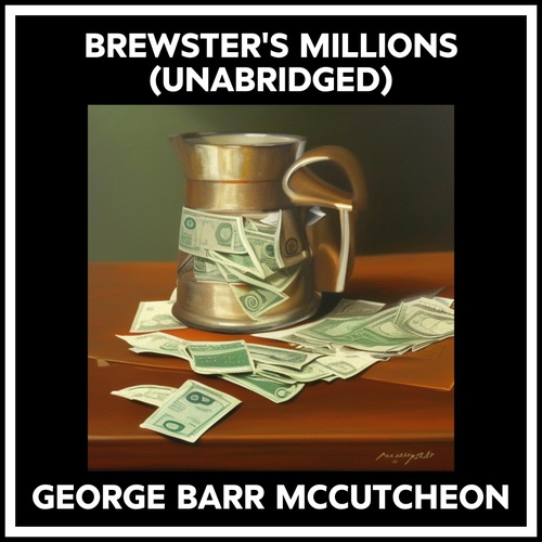 Couverture audiobook de Brewster's Millions (Unabridged), de George Barr Mccutcheon