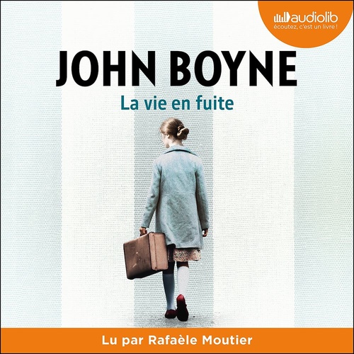 Couverture audiobook de La Vie en fuite, de John Boyne