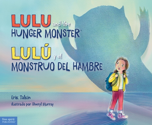 ebook cover of Lulu and the Hunger Monster / Lulú y el Monstruo del Hambre, by Erik Talkin