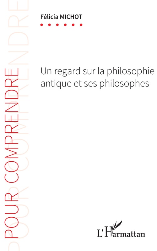 Couverture ebook de Un regard sur la philosophie antique et ses philosophes, de Félicia Michot