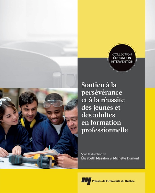 ebook cover of Soutien à la persévérance et à la réussite des jeunes et des adultes en formation professionnelle, by Collectif, Elizabeth Mazalon, Michelle Dumont