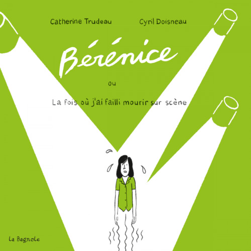 audiobook cover of Bérénice la fois où j´ai failli mourir sur scène, by Catherine Trudeau