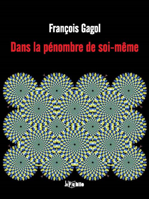 ebook cover of Dans la pénombre de soi-même, by François Gagol