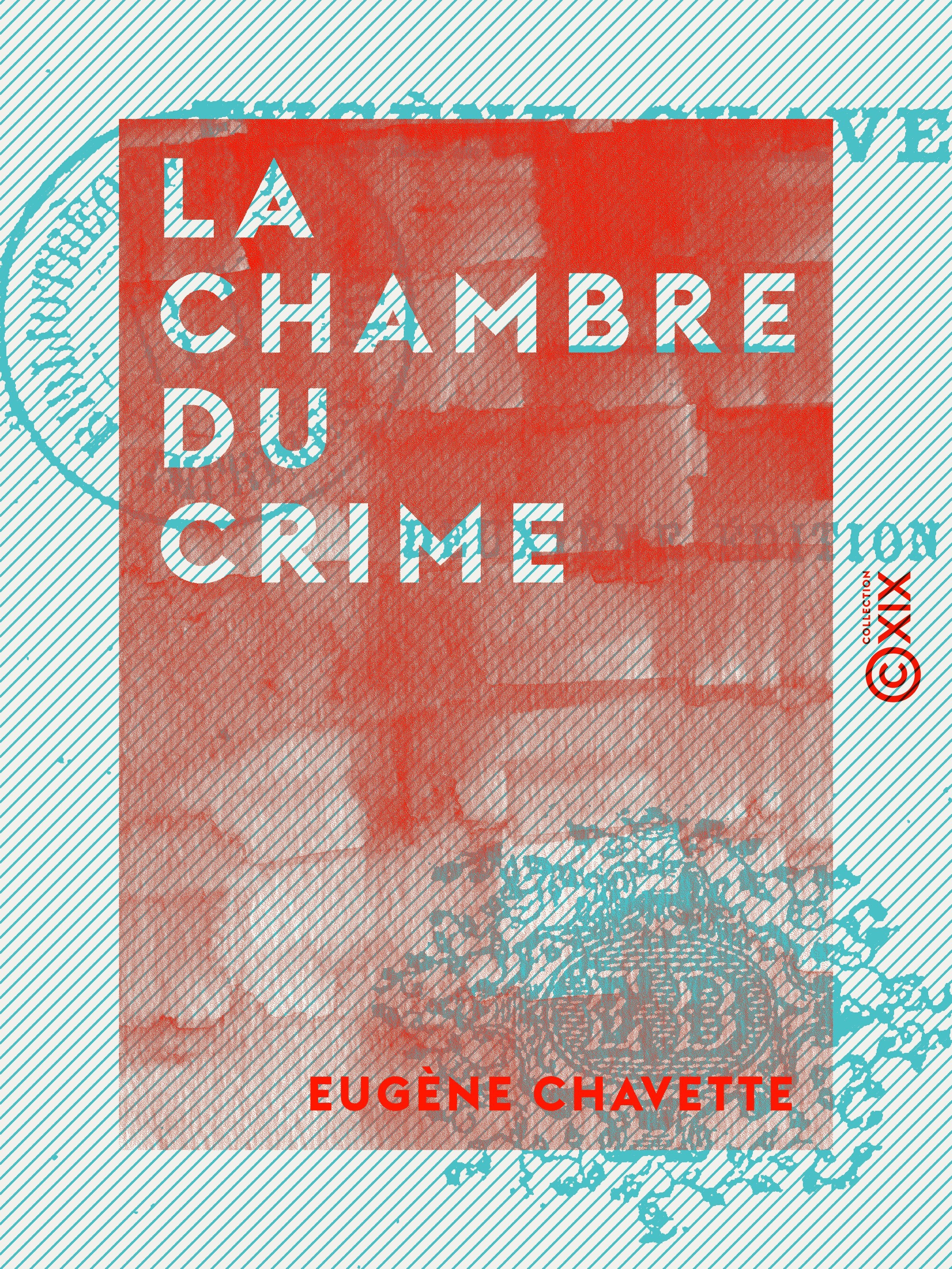 Couverture ebook de La Chambre du crime, de Eugene Chavette
