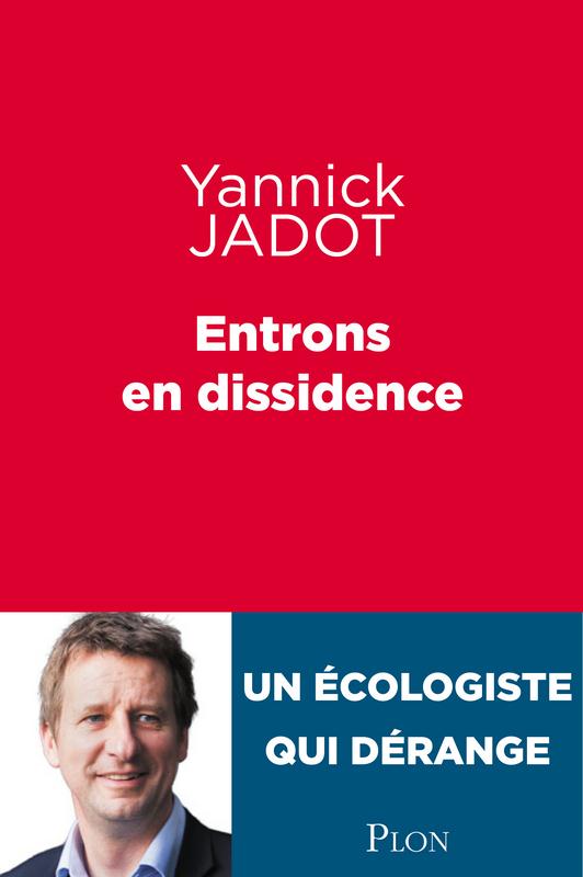 Couverture ebook de Entrons en dissidence, de Yannick Jadot