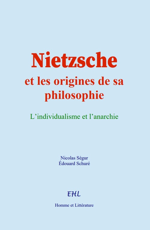 Couverture ebook de Nietzsche et les origines de sa philosophie, de N. Ségur, E. Schuré