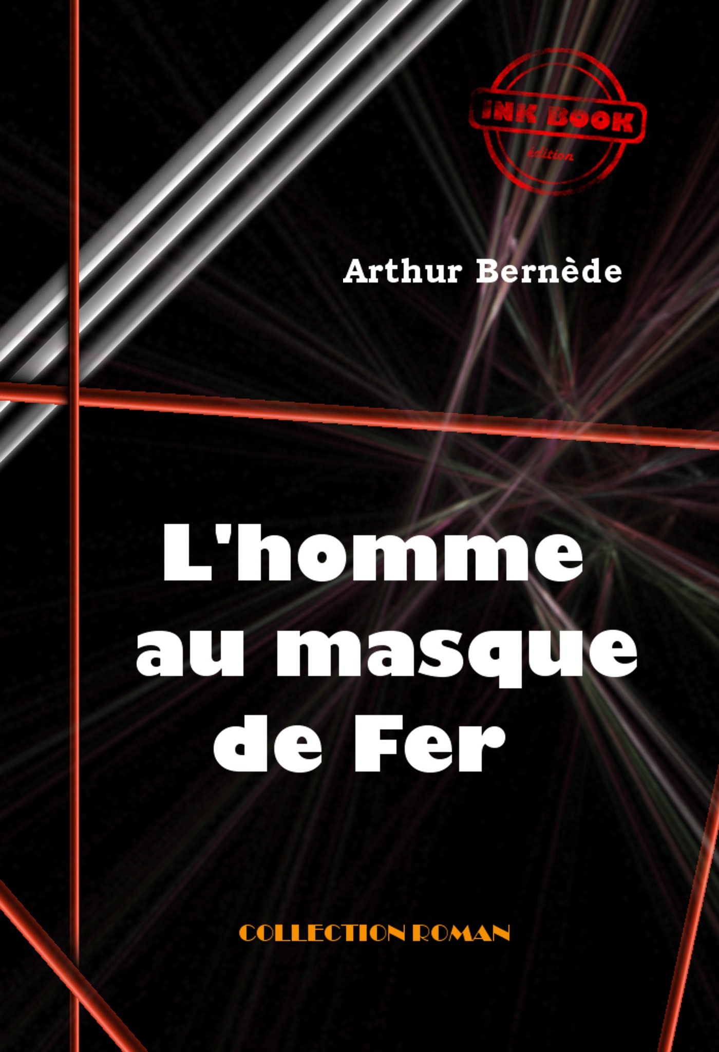 Couverture ebook de L´homme au masque de fer [édition intégrale revue et mise à jour], de Arthur Bernède