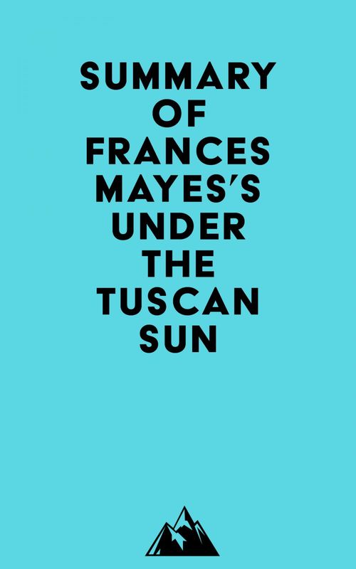 ebook cover of Summary of Frances Mayes's Under the Tuscan Sun, by Everest Media