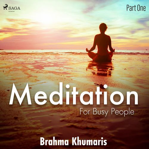 Couverture audiobook de Meditation for Busy People - Part One, de Brahma Khumaris