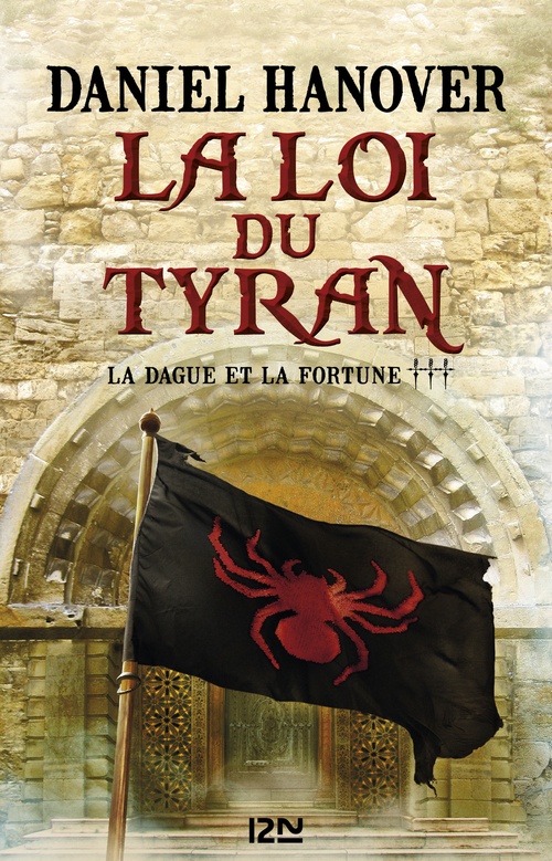 Couverture ebook de La Dague et la Fortune - tome 3 La loi du tyran, de Daniel Hanover