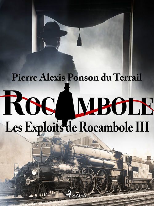 Couverture ebook de Les Exploits de Rocambole III, de Pierre Ponson Du Terrail