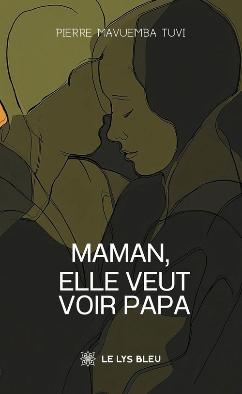 Couverture ebook de Maman, elle veut voir papa, de Pierre Mavuemba Tuvi