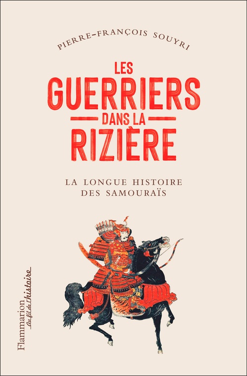 Couverture ebook de Les guerriers dans la rizière. La grande épopée des samouraïs, de Pierre-François Souyri