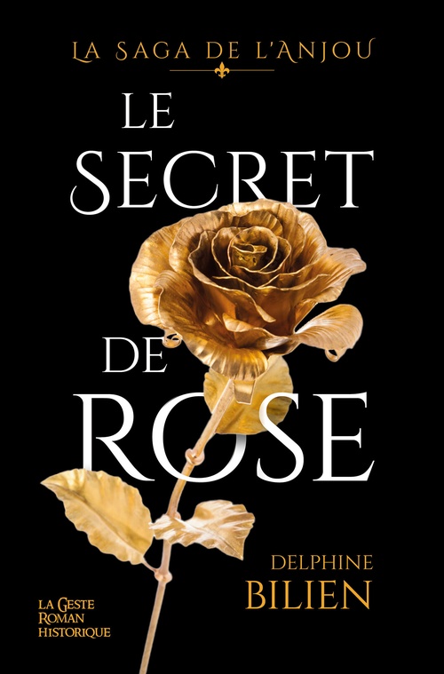 Couverture ebook de Le secret de Rose : La Saga de l'Anjou, de Delphine Bilien