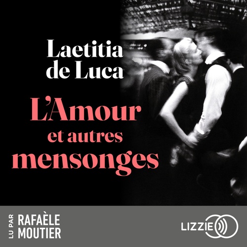 audiobook cover of L'Amour et autres mensonges, by Laetitia De Luca