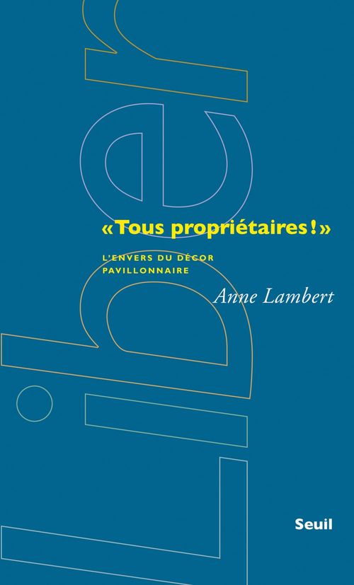 ebook cover of "Tous propriétaires!". L'envers du décor pavillonnaire, by Anne Lambert