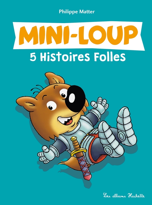 ebook cover of Mini-Loup - 5 Histoires Folles, by Philippe Matter