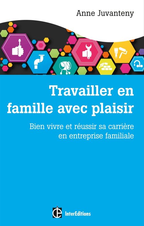 Couverture ebook de Travailler en famille avec plaisir, de Anne Juvanteny