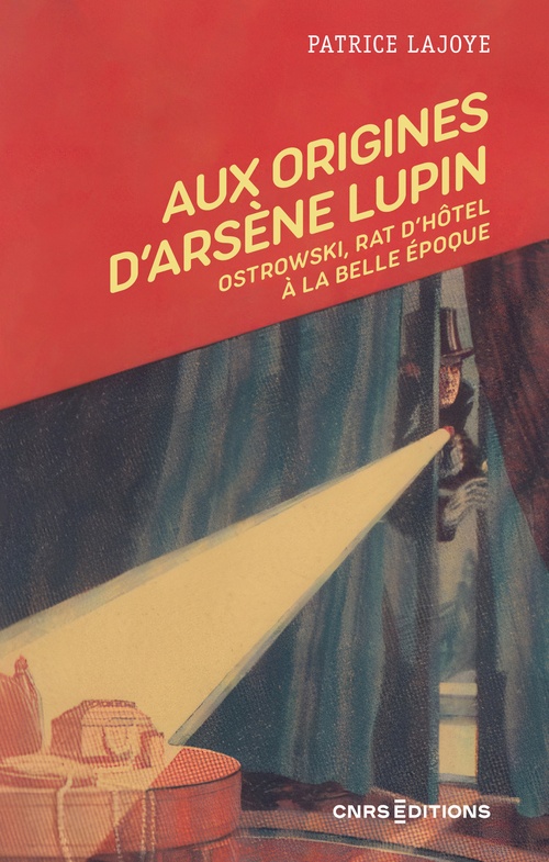 Couverture ebook de Aux origines d'Arsène Lupin - Ostrowski, rat d'hôtel à la Belle Époque, de Patrice Lajoye