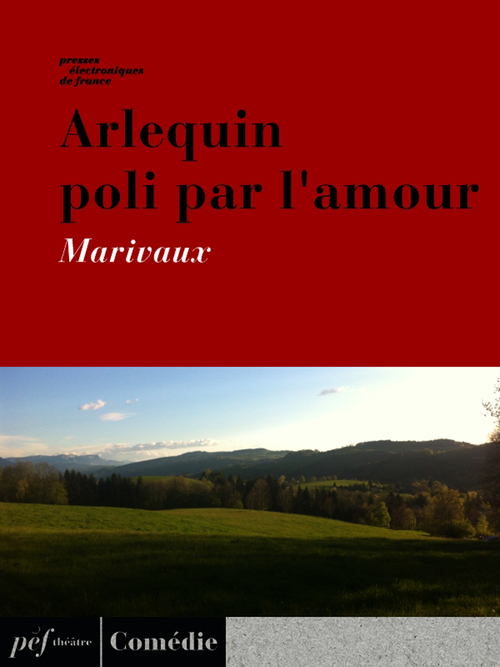 ebook cover of Arlequin poli par l'amour, by Marivaux