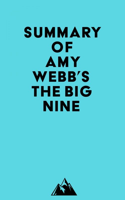 Couverture ebook de Summary of Amy Webb's The Big Nine, de Everest Media