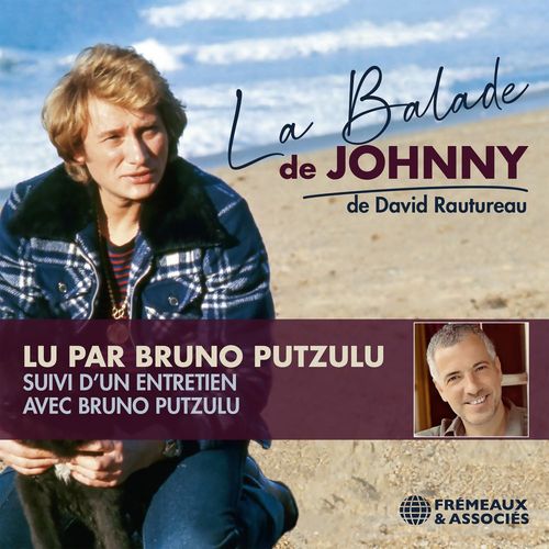 audiobook cover of La Balade de Johnny. Suivi d'un entretien avec Bruno Putzulu, by David Rautureau, Bruno Putzulu